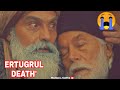 Ertugrul Ghazi Death Scene Ertugrul Emotional Scene Mujtaba Status ️