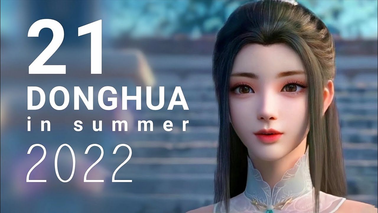 21 Donghua in 2022 Summer season film + series July-Sep 2022夏日国漫导视 斗破年番 新神榜杨戬 BTTH JiaNan God Yang Jian thumbnail