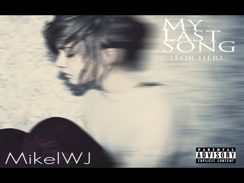 MikelWJ - My Last Song (For Her) (Music Video)