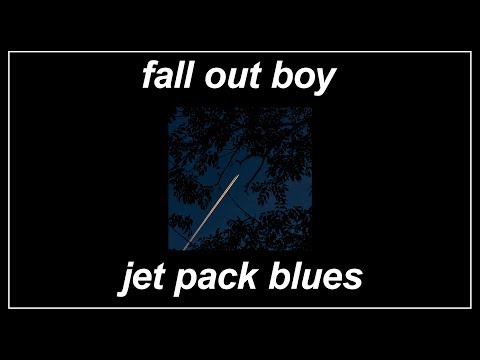 Jet Pack Blues - Fall Out Boy (Lyrics)
