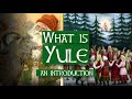 What is Yule? | Answering Your Questions on 