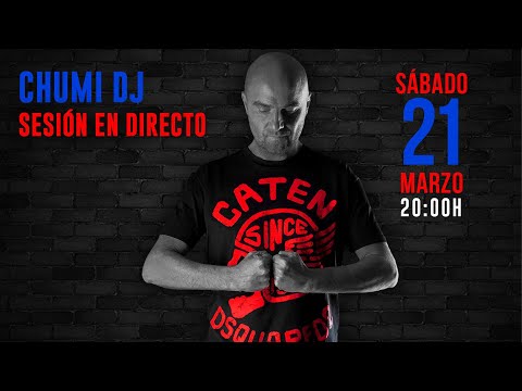 CHUMI DJ presenta FACEBOOK LIVE MARZO 2020 🔥🔥