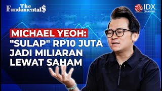 Cerita Michael Yeoh: dari Bosan Nge-Game ke Trader Sukses dengan Modal Rp10 Juta | The Fundamentals
