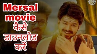 How to Download Mersal Movie Hindi Dubbed full Hd