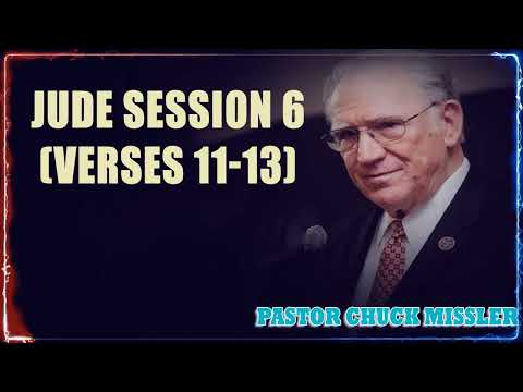 Jude Session 6 (Verses 11-13) - Chuck Missler