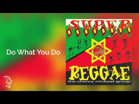 The Chancy Michael Group - Do What You Do - Super Reggae