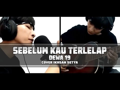 DEWA 19 SEBELUM KAU TERLELAP COVER IKHSAN SETYA