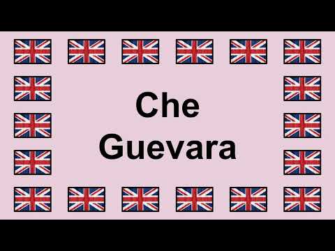 Pronounce CHE GUEVARA in English 🇬🇧