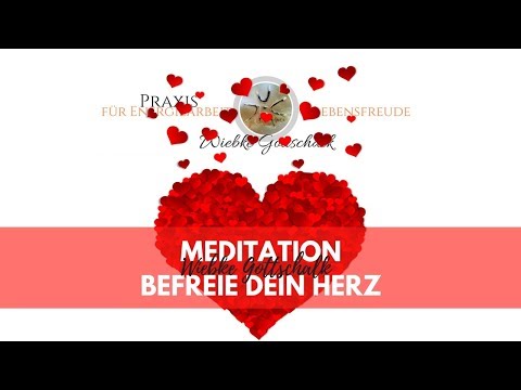 Meditation "Befreie dein Herz"
