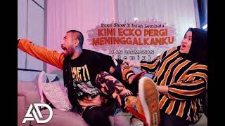 Download lagu IH ABANG JAHAT (ALAN DARMAWAN REMIX) ECKO SHOW feat. INTAN LEMBATA - KINI ECKO PERGI MENINGGALKANKU mp3