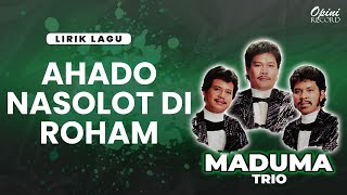 Download lagu Trio Maduma - Ahado Nasalot Diroham (Video Lirik) mp3