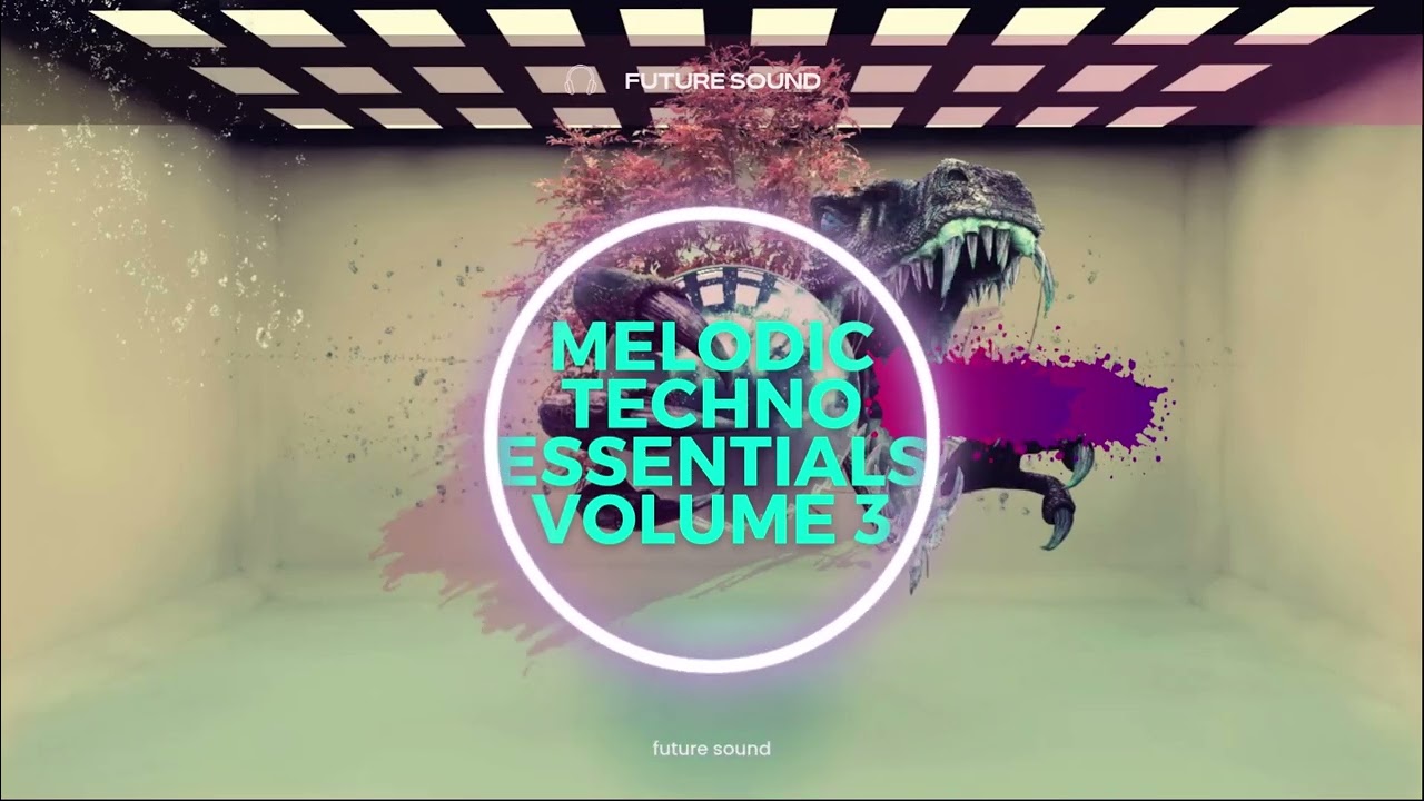 Future Sound-Melodic Techno Essentials Vol.3