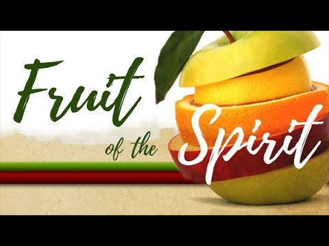 Fruit of the Spirit, part 1 (2019-10-02)