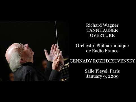 Wagner: Tannhäuser - Overture - Orchestre Philharmonique de Radio France/Rozhdestvensky (2009)