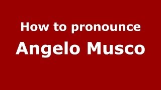 How to pronounce Angelo Musco