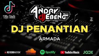 Download lagu DJ PENANTIAN ( ARMADA ) Breakbeat Viral Fullbass terbaru 2021 DJ Ebeng mp3