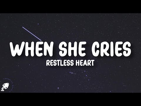 Restless Heart - When She Cries (Lyrics)