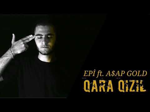 Epi ft. A$AP Gold - Qara qızıl (Ofiicial Music)