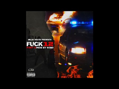 MillieSquad - F**k 12 Pt. II (Prod. by Romo) #MILLIESQUAD