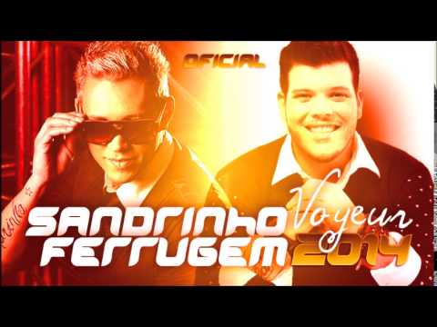 Sandrinho e Ferrugem - Voyeur - 2014 - Oficial