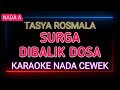 SURGA DIBALIK DOSA Tasya Rosmala Karaoke Nada Cewek