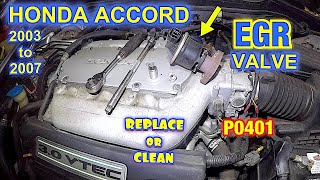 How to remove and Replace EGR valve or Clean the Valve on Honda Accord 2003 to 2007 P0401 FIX