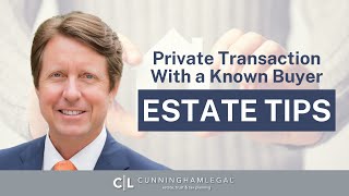 Private Real Estate Transaction with KNOWN BUYERS: Real Estate Tips