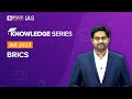 BRICS Explained BRICS Summit Full Form Headquarters Purpose UPSC Prelims Mains 2022 2023