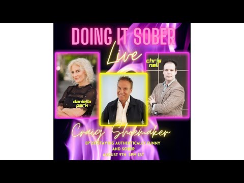 EP:23 Craig Shoemaker: Staying Authentically Funny & Sober God, Recovery, Ego, Higher Power