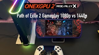 ONEXGPU 2 Rog Ally X Path of Exile 2 Gameplay and eGPU Performance Difference