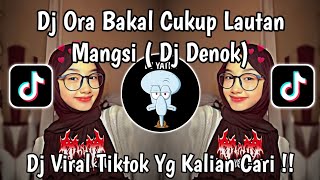 Download lagu DJ ORA BAKAL CUKUP LAUTAN MANGSI | DJ DENOK JEDAG JEDUG REMIX MENGKANE VIRAL TIKTOK 2026 TERBARU !! mp3