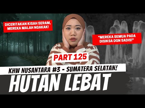 HUTAN LEBAT - KHW NUSANTARA SUMATERA SELATAN