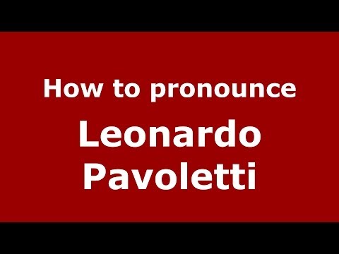 How to pronounce Leonardo Pavoletti (Italian/Italy)  - PronounceNames.com