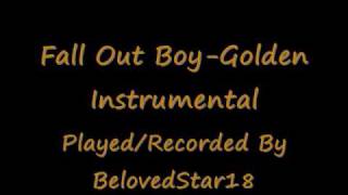 Fall Out Boy Golden - Instrumental/Karaoke