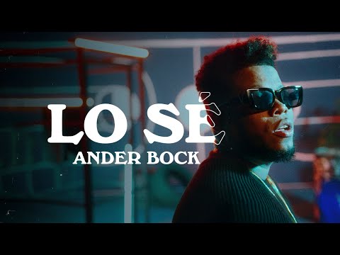 Ander Bock - Lo Sé (Video Oficial)