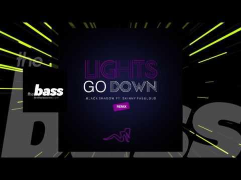 Black Shadow feat. Skinny Fabulous - Lights Go Down (Remix) | 2017 Music Release