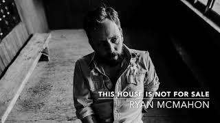 Ryan McMahon - This House is Not For Sale - Audio
