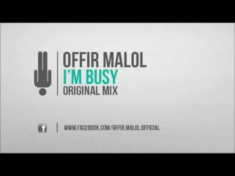 Offir Malol - I'm Busy (Original Mix)