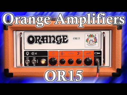 Orange Amplifiers OR15 Head Review & Demo - Vintage British Crunch/High Gain Metal/Pedal Platform