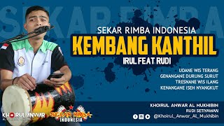 Download lagu KEMBANG KANTHIL_VERSI SEKAR RIMBA INDONESIA_KHOIRUL ANWAR ALMUKHIBIN FEAT RUDI SETIYAWAN mp3