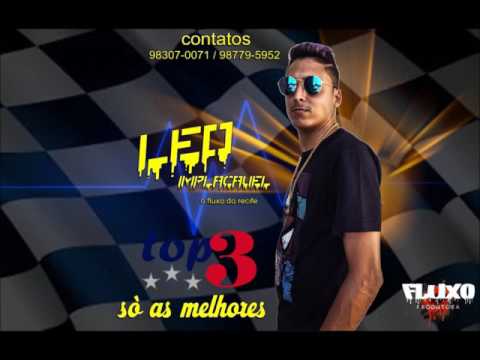 LÉO IMPLACÁVEL  -  SÓ AS MELHORES - TOP 3