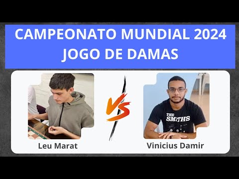 Leu Marat VS Vinicius Damir - Campeonato Mundial de Damas 2024 - (Regra Brasileira)