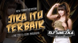 Download lagu REMIX FUNKOT JIKA ITU YANG TERBAIK TRENDING TIKTOK FYP 2023 BY DJ ANEZKA LIVE AT IBIZA CLUB SURABAYA mp3 Download lagu REMIX FUNKOT JIKA ITU YANG TERBAIK TRENDING TIKTOK FYP 2023 BY DJ ANEZKA LIVE AT IBIZA CLUB SURABAYA mp3