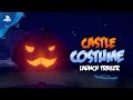 Castle Costume - Launch Trailer | PS4