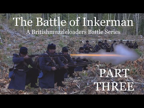 The Battle of Inkerman: A Britishmuzzleloaders Battle Series - Part THREE-