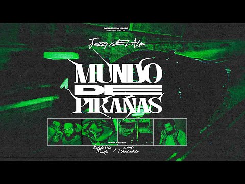Jezzy, El Alfa - MUNDO DE PIRAÑAS