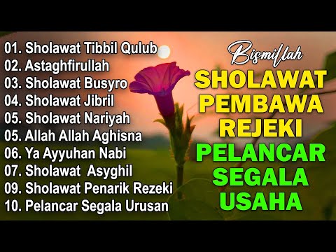 KUMPULAN SHOLAWAT MERDU PENENANG HATI TERBARU 2024 - SHOLAWAT JIBRIL PEMBUKA REJEKI,SHOLAWAT NARIYAH