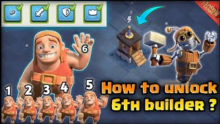 HOW TO UNLOAK FAST 6TH BUILDER  IN CLASH OF CLANS😎