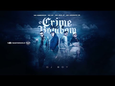 MC GP, MC Lele JP, MC Cebezinho e MC Leozinho ZS - O Crime Não é Bombom (Web Video)