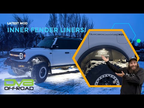 New mod on the Blanco Bronco! | DV8 Inner Fender Liners